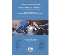 QUEBEC NUMÉRIQUE-IA: BÂTIR LE QUÉBEC AVEC LE NUMÉRIQUE ET L'INTELLIGENCE ARTIFICIELLE - POUR MOINS D'EMPRISE DE L'ÉTAT ET LE RENFORCEMENT DE LA ... civilisation du numérique et de l'écran)