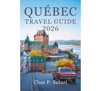 QUÉBEC TRAVEL GUIDE 2026: Discover Culture and Charm in Canada