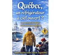 Québec, un réfrigérateur à ciel ouvert?: La traversée du désert d’un immigrant africain.