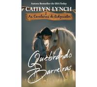 Quebrando Barreiras: 2 (As Cavaleiras de Ridgewater)