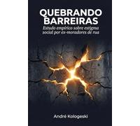 Quebrando Barreiras:: Estudo empírico sobre estigma social por ex-moradores de rua (Série 25ª)