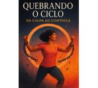 Quebrando O Ciclo (ebook)