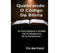 Quebrando O Código Da Bíblia (ebook)