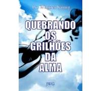 Quebrando Os Grilhões Da Alma (ebook)