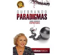 Quebrando Paradigmas Sobre Heranças Espirituais