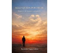 Queda algo por decir: Poemas de vida, memoria y contemplación