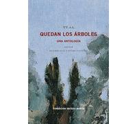 QUEDAN LOS ÁRBOLES: ANTOLOGÍA POÉTICA (VOCES SIN TIEMPO)