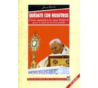 Quedate Con Nosotros (carta Apostolica De Juan Pablo Ii Para El A Ño D