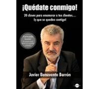 Quédate Conmigo. 20 Claves Para Enamorar A Tus Clientes ¡y Que Se Que