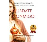 Quédate Conmigo: Oraciones y meditaciones para aprender a adorar y profundizar en el Santísimo (Edición Misionera)