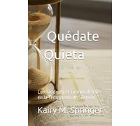 Quédate Quieta: Confiando en el Tiempo de Dios en la Temporada de Silencio