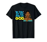 quédate quieto, déjate Llevar y Deja Que Dios Hermana melanina Mujer Negra Camiseta
