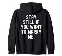 Quédate quieto si Quieres casarte Conmigo Propuesta de Matrimonio ingeniosa Sudadera con Capucha