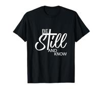 Quédate quieto y Conoce | Salmo 46:10 | Cristiano Inspirador Camiseta