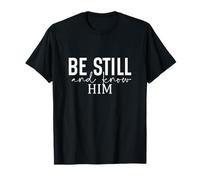 Quédate quieto y conócelo Dios Fe Jesús Camiseta