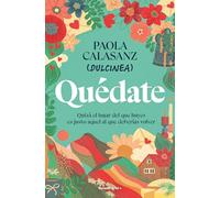 Quédate: Quizá el lugar del que huyes es justo aquel al que deberías volver (Novela)