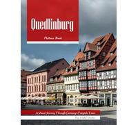 Quedlinburg: A Visual Journey Through Germany's Fairytale Town - Beautiful Photography of Cobblestone Streets and Historic Charm