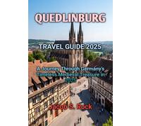 QUEDLINBURG TRAVEL GUIDE 2025