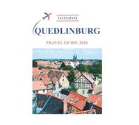 Quedlinburg Travel Guide 2026: Insider Tips, Food, Culture