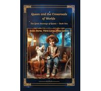 Queen and the Crossroads of Worlds: The Great Journeys of Queen - Book One (Queen's Great Journeys)