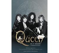 Queen as it began. La biografia ufficiale. Nuova ediz.