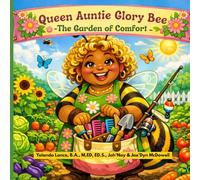 Queen Auntie Glory Bee: The Garden of Comfort: 1 (Buzzing Through the Beatitudes)