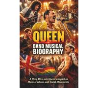 QUEEN BAND MUSICAL BIOGRAPHY: A Deep Dive into Queen’s Impact on Music, Fashion, and Social Movements