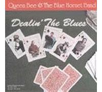 Queen Bee & Blue Hornet Band - Dealin' the Blues