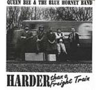 Queen Bee & Blue Hornet Band - Harder Than a Freight Train
