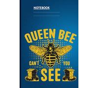 Queen Bee Can’t You See With Bold Yellow Bee And Hive Design On Blue Cover: Notebook