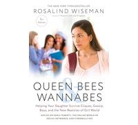 Queen Bees and Wannabes, 3rd Edition: Helping Your Daughter Survive Cliques, Gossip, Boys, and the New Realities of Girl World