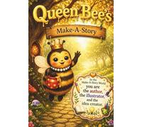 Queen Bee's Make-A-Story: Learn to Draw, Create Characters, and Tell Your Own Stories: 5