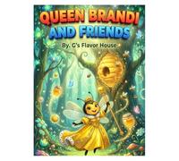 Queen Brandi and Friends: By. G's Flavor House (G's Flavor House Presents: Captain Snout and Friends)
