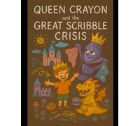 Queen Crayon and the Great Scribble Crisis: A Color-Coordinated Queen. A Kingdom in Chaos. One Scribbly Surprise. (The Kingdom of Chalk)