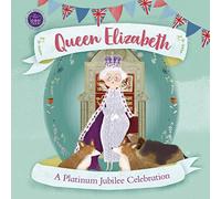 Queen Elizabeth: A Platinum Jubilee Celebration (History's Great Leaders)