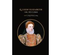 Queen Elizabeth - Her Own Words: HOW to Reign Without a King