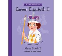 Queen Elizabeth II: The Queen Who Chose To Serve (Hardback, illustrated biography of the Queen, including her Christian faith, perfect gift for children 4-7)