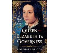 Queen Elizabeth I's Governess: The Real Kat Ashley