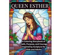 Queen Esther: A Coloring Storybook of Faith, Purpose, and Courage Inspired by Scripture for Kids and Adults