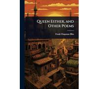 Queen Esther, and Other Poems