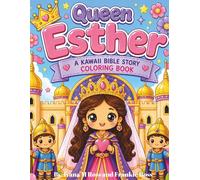 Queen Esther Coloring Book for Kids Ages 4-8: A Kawaii Bible Story Coloring Adventure: God's Heroes For Little Hands Coloring