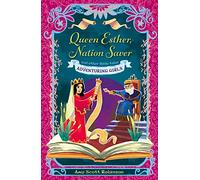 Queen Esther, Nation Saver: and other Bible tales (Adventuring Girls)