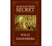 Queen Esther’s Secret: The Ultimate Revelation. Hidden in Rommel's Office, Awakened in Jerusalem, Transforming All Who Discover It. (Queen Esther's Secret - The Final Awakening)