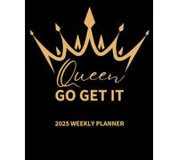 Queen Go Get It 2025 Weekly Planner