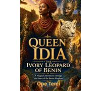 Queen Idia and the Ivory Leopard of Benin: A Magical Adventure Through the Heart of the Benin Kingdom