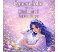 Queen Jolie and the Enchanted Easter Eggs (Queen Jolie Magical Adventures)