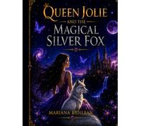 QUEEN JOLIE AND THE MAGICAL SILVER FOX (Queen Jolie Magical Adventures)