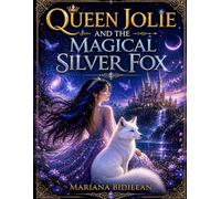 QUEEN JOLIE AND THE MAGICAL SILVER FOX (Queen Jolie Magical Adventures)