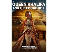 Queen Khalifa AND THE EMPIRE OF XI