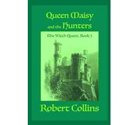 Queen Maisy and the Hunters: 3 (The Witch Queen)